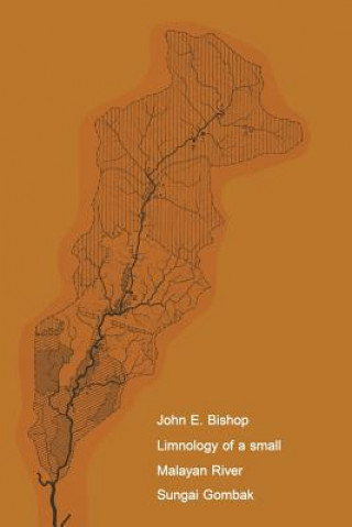 Carte Limnology of a Small Malayan River Sungai Gombak J. Bishop