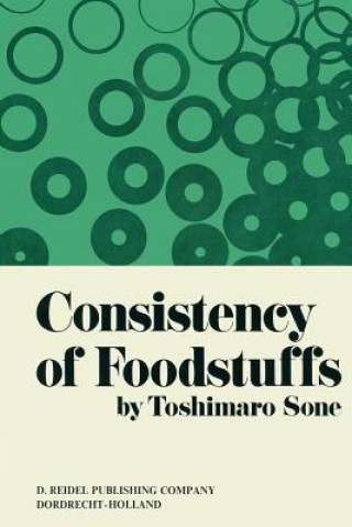 Könyv Consistency of Foodstuffs T. Sone