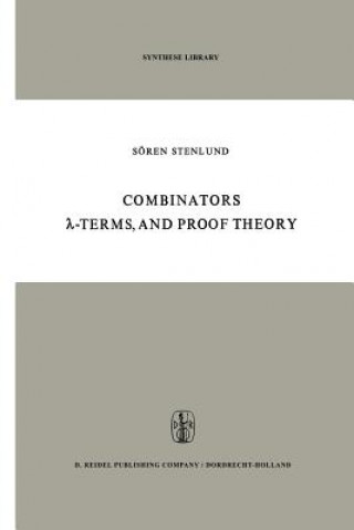Könyv Combinators,  -Terms and Proof Theory S. Stenlund