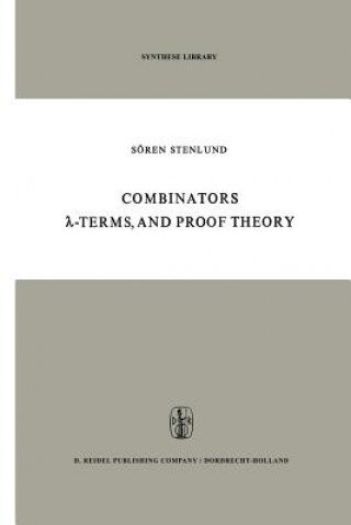 Kniha Combinators,  -Terms and Proof Theory S. Stenlund