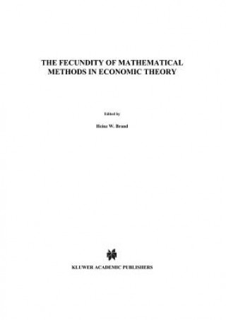 Kniha Fecundity of Mathematical Methods in Economic Theory H.W. Brand