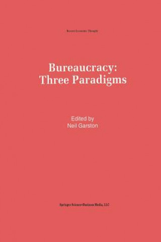 Kniha Bureaucracy: Three Paradigms Neil Garston