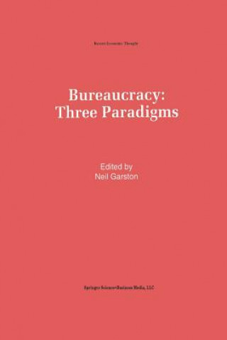 Carte Bureaucracy: Three Paradigms Neil Garston