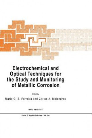 Kniha Electrochemical and Optical Techniques for the Study and Monitoring of Metallic Corrosion M.G.S Ferreira