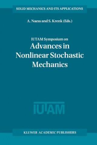 Buch IUTAM Symposium on Advances in Nonlinear Stochastic Mechanics A. Naess