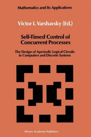Carte Self-Timed Control of Concurrent Processes Victor I. Varshavsky