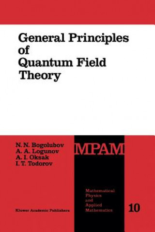 Kniha General Principles of Quantum Field Theory N.N. Bogolubov