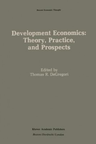 Carte Development Economics: Theory, Practice, and Prospects Thomas R. DeGregori