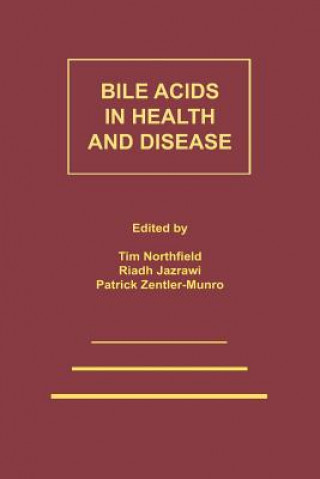 Buch Bile Acids in Health and Disease T.C. Northfield