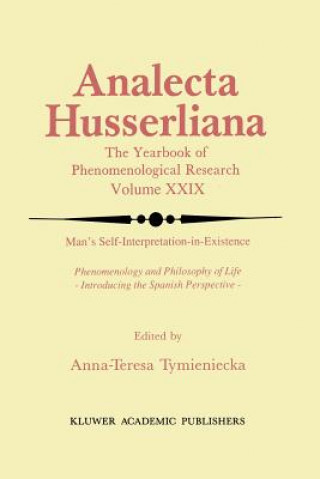 Könyv Man's Self-Interpretation-in-Existence Anna-Teresa Tymieniecka