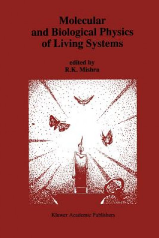 Livre Molecular and Biological Physics of Living Systems R.K. Mishra