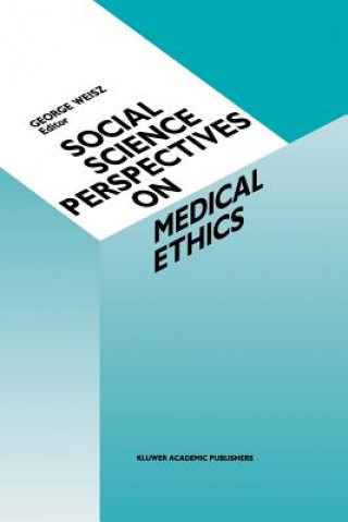 Kniha Social Science Perspectives on Medical Ethics G. Weisz