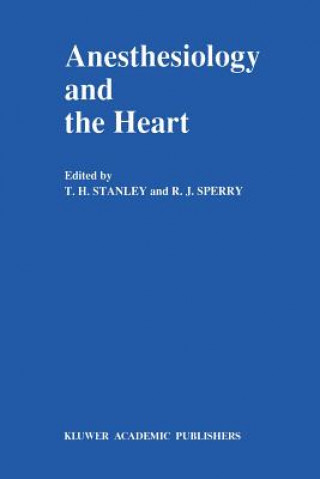 Kniha Anesthesiology and the Heart T.H. Stanley