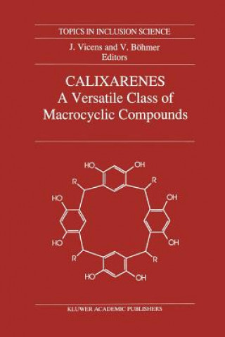 Kniha Calixarenes: A Versatile Class of Macrocyclic Compounds Jacques Vicens