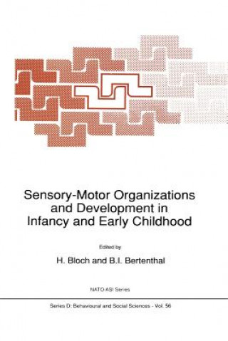 Buch Sensory-Motor Organizations and Development in Infancy and Early Childhood H. Bloch