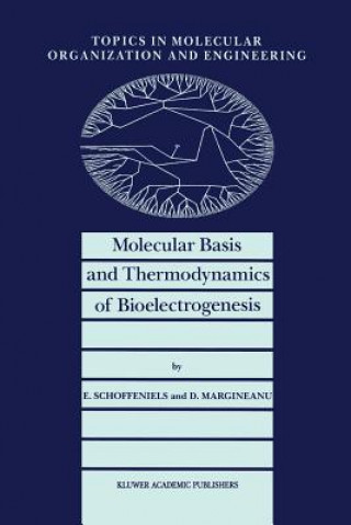 Kniha Molecular Basis and Thermodynamics of Bioelectrogenesis E. Schoffeniels