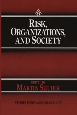 Kniha Risk, Organizations, and Society Martin Shubik