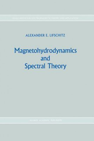 Kniha Magnetohydrodynamics and Spectral Theory Alexander E. Lifshits