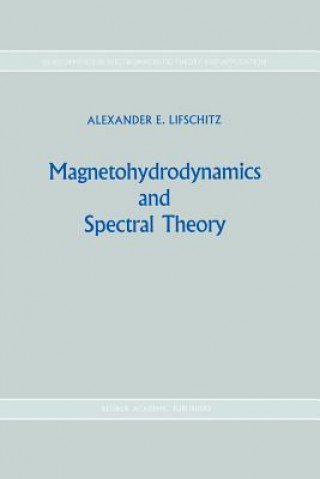 Könyv Magnetohydrodynamics and Spectral Theory Alexander E. Lifshits