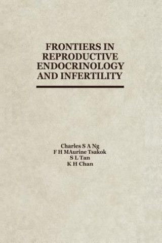 Livre Frontiers in Reproductive Endocrinology and Infertility C. Ng