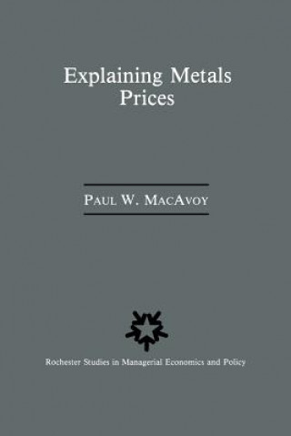 Könyv Explaining Metals Prices Paul W. Macavoy