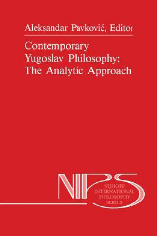 Carte Contemporary Yugoslav Philosophy: The Analytic Approach A. Pavkovic
