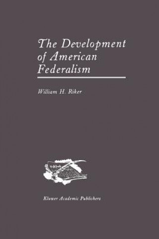 Książka Development of American Federalism William H. Riker