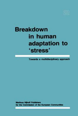 Buch Breakdown in Human Adaptation to 'Stress' Volume II J. Cullen