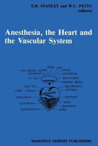 Carte Anesthesia, The Heart and the Vascular System T.H. Stanley