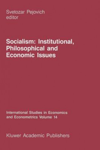 Kniha Socialism: Institutional, Philosophical and Economic Issues S. Pejovich