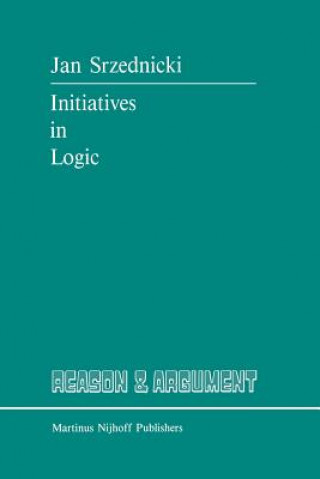 Könyv Initiatives in Logic Jan J.T. Srzednicki