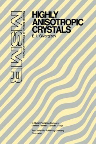 Kniha Highly Anisotropic Crystals E.I. Givargizov