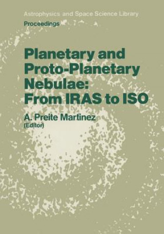 Kniha Planetary and Proto-Planetary Nebulae: From IRAS to ISO Andrea Preite Martinez