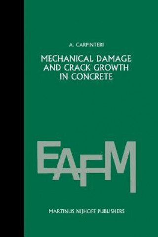 Kniha Mechanical damage and crack growth in concrete Alberto Carpinteri