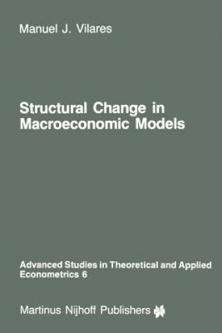 Könyv Structural Change in Macroeconomic Models M.J. Vilares