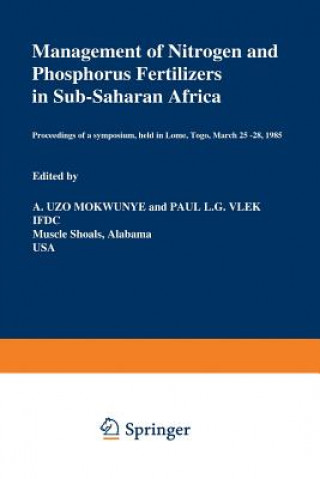Kniha Management of Nitrogen and Phosphorus Fertilizers in Sub-Saharan Africa Uzo M. Mokwunye