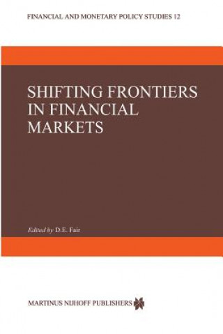 Kniha Shifting Frontiers in Financial Markets D.E. Fair