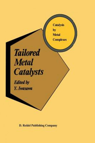 Knjiga Tailored Metal Catalysts Y. Iwasawa