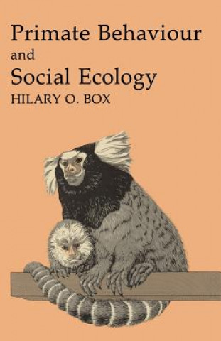 Kniha Primate Behaviour and Social Ecology Hilary O. Box