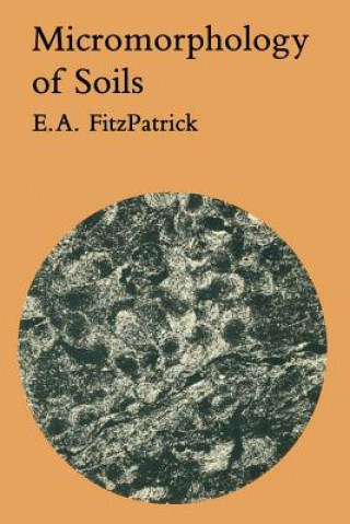 Kniha Micromorphology of Soils E. A. FitzPatrick