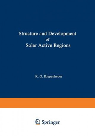 Książka Structure and Development of Solar Active Regions K.O. Kiepenheuer