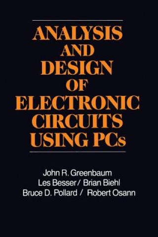 Kniha Analysis and Design of Electronic Circuits Using PCs John Greenbaum