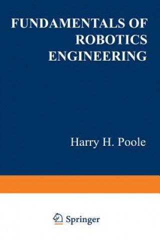 Kniha Fundamentals of Robotics Engineering Harry H. Poole