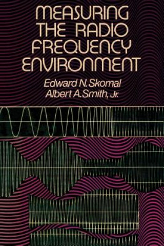 Книга Measuring the Radio Frequency Environment Edward N. Skomal