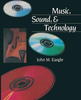 Książka Music, Sound, and Technology John M. Eargle