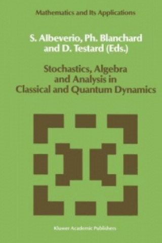 Carte Stochastics, Algebra and Analysis in Classical and Quantum Dynamics Sergio Albeverio