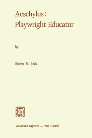 Libro Aeschylus: Playwright Educator Robert Holmes Beck