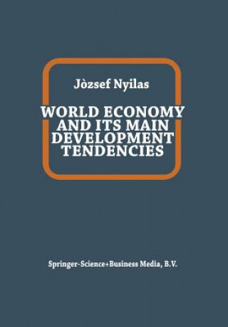 Könyv World Economy and Its Main Development Tendencies J. Nyilas