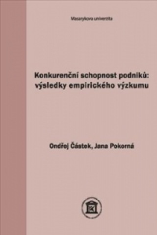 Kniha Konkurenční schopnost podniků: výsledky empirického výzkumu Jana Pokorná