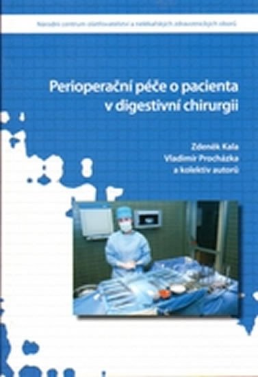 Carte Perioperační péče o pacienta v digestivní chirurgii Zdeněk Kala